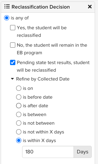 Reclassification Decision filter with 'Pending state test results, student will be reclassified' selected and date range set to within 180 days